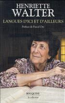 Couverture du livre « Langues d'ici et d'ailleurs » de Henriette Walter aux éditions Bouquins