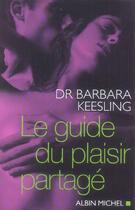Couverture du livre « Le Guide Du Plaisir Partage » de Barbara Keesling aux éditions Albin Michel