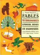 Couverture du livre « Fables mythologiques : Amours, ruses et jalousies » de Michel Piquemal aux éditions Albin Michel