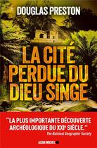 Couverture du livre « La cité perdue du dieu singe » de Douglas Preston aux éditions Albin Michel