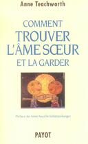 Couverture du livre « Comment trouver l'ame soeur et la garder » de Teachworth aux éditions Payot