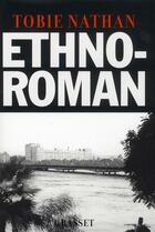 Couverture du livre « Ethno-roman » de Tobie Nathan aux éditions Grasset Et Fasquelle