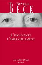 Couverture du livre « L'épouvante l'émerveillement » de Beatrix Beck aux éditions Grasset Et Fasquelle