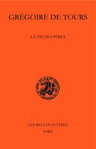 Couverture du livre « La vie des pères » de Gregoire De Tours aux éditions Belles Lettres