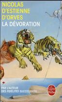 Couverture du livre « La dévoration » de Nicolas d'Estienne d'Orves aux éditions Le Livre De Poche