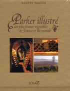 Couverture du livre « Parker illustre des plus beaux vignobles de france et du monde » de Parker Robert M. aux éditions Solar