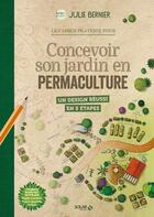 Couverture du livre « Concevoir son jardin en permaculture : un design réussi en 5 étapes » de Julie Bernier aux éditions Solar