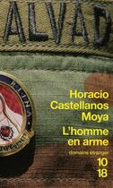 Couverture du livre « L'homme en arme » de Horacio Castellanos-Moya aux éditions 10/18