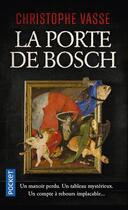 Couverture du livre « La porte de Bosch » de Christophe Vasse aux éditions Pocket
