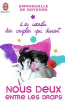 Couverture du livre « Les secrets des couples qui durent Tome 4 ; nous deux entre les draps » de Emmanuelle De Boysson aux éditions J'ai Lu