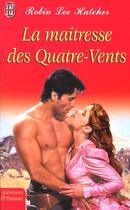 Couverture du livre « Maitresse des quatre-vents (la) » de Robin Lee Hatcher aux éditions J'ai Lu