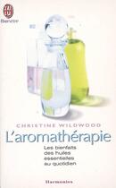 Couverture du livre « L'aromatherapie » de Christine Wildwood aux éditions J'ai Lu