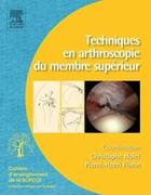 Couverture du livre « Techniques en arthroscopie du membre supérieur » de Christophe Hulet et Pierre-Henri Flurin aux éditions Elsevier-masson