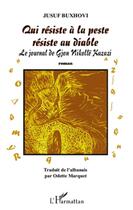 Couverture du livre « Qui résiste à la peste résiste au Diable ; le journal de Gjon Nikolle Kazazi » de Jusuf Buxhovi aux éditions L'harmattan