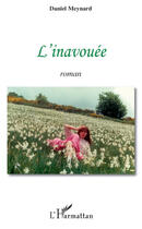 Couverture du livre « L'inavouée » de Daniel Meynard aux éditions Editions L'harmattan