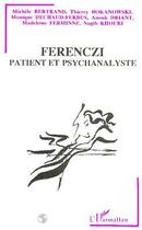 Couverture du livre « Ferenczi patient et psychanalyste » de Michele Bertrand aux éditions Editions L'harmattan