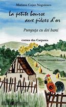 Couverture du livre « La petite bourse aux pieces d'or ; punguta cu doi bani ; contes des carpates » de Maria Cojan-Negulesco aux éditions Editions L'harmattan