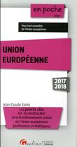 Couverture du livre « Union européenne (édition 2017/2018) » de Jean-Claude Zarka aux éditions Gualino