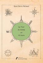 Couverture du livre « Le tour du monde en 80 tours » de Rene-Pierre Michaud aux éditions Amalthee