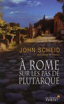 Couverture du livre « À Rome ; sur les pas de Plutarque » de John Scheid aux éditions Vuibert