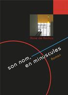 Couverture du livre « Son nom, en minuscules » de Anne De Rochas aux éditions Books On Demand