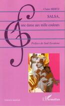 Couverture du livre « Salsa, une danse aux mille couleurs » de Claire Hertz aux éditions Editions L'harmattan