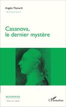 Couverture du livre « Casanova, le dernier mystere » de Mainardi Angelo aux éditions L'harmattan