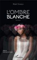 Couverture du livre « L'ombre blanche » de Sambou Alain aux éditions L'harmattan