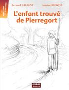 Couverture du livre « L'enfant trouvé de Pierregort » de Bernard Gallent aux éditions Oskar