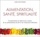 Couverture du livre « Alimentation, santé, spiritualité ; l'alimentation au service de la santé, de la connaissance de soi » de Michele Schmitt-Remark aux éditions Ecce