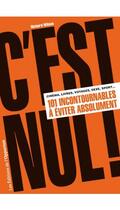 Couverture du livre « C'est nul ! cinéma, livres, voyages, sexe, sport... ; 101 incontournables à éviter absolument » de Richard Wilson aux éditions L'opportun Editions