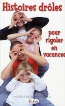 Couverture du livre « Histoires drôles pour rigoler en vacances » de Heloise De Mont-Rachais aux éditions In Edit(s)