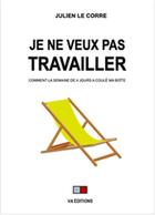 Couverture du livre « Jour off : Comment la semaine de 4 jours a coulé ma boîte » de Julien Le Corre aux éditions Va Press