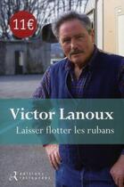 Couverture du livre « Laissez flotter les rubans » de Victor Lanoux aux éditions Les Editions Retrouvees