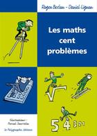 Couverture du livre « Les maths cent problèmes » de Roger Beslon et Daniel Lignon aux éditions Le Polygraphe