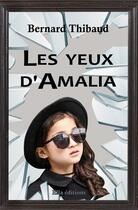 Couverture du livre « Les yeux d'Amalia » de Bernard Thibaud aux éditions Ella Editions