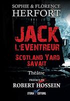 Couverture du livre « Jack l'éventreur ; Scotland Yard savait » de Sophie Herfort et Florence Herfort aux éditions Storia