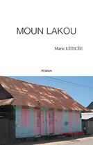 Couverture du livre « Moun Lakou » de Marie Léticée aux éditions Ibis Rouge