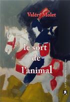 Couverture du livre « Le sort de l'animal » de Valery Molet aux éditions La Ptite Helene