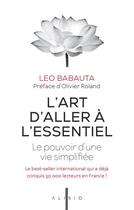 Couverture du livre « L'art d'aller à l'essentiel » de Leo Babauta aux éditions Alisio