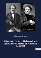 Couverture du livre « Histoire d'une collaboration : Alexandre Dumas et Auguste Maquet » de Simon Gustave aux éditions Culturea