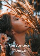 Couverture du livre « Mon carnet de gratitude » de Virginie Binot aux éditions Books On Demand