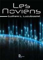 Couverture du livre « Les Noviens » de Guilhem L. Lucubrastel aux éditions Publishroom Factory