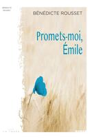 Couverture du livre « Promets-moi, Emile » de Benedicte Rousset aux éditions Editions La Trace