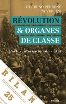 Couverture du livre « Révolution & organes de classe : Parti, Internationale, État » de Ottorino Perrone aux éditions Smolny