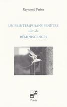 Couverture du livre « Un printemps sans fenêtre : réminiscences » de Raymond Farina aux éditions N Et B Editions