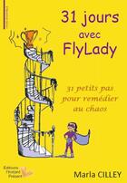 Couverture du livre « 31 jours avec FlyLady » de Maria Cilley aux éditions Instant Present