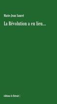 Couverture du livre « La révolution a eu lieu... » de Marie-Jean Sauret aux éditions Editions Le Retrait