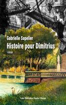 Couverture du livre « Histoire pour dimitrius » de Sapelier Gabrielle aux éditions Les Editions Toute Chose