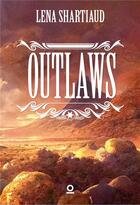 Couverture du livre « Outlaws » de Lena Shartiaud aux éditions Haro
